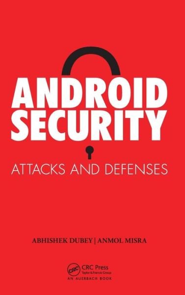 Cover for Anmol Misra · Android Security: Attacks and Defenses (Innbunden bok) (2013)