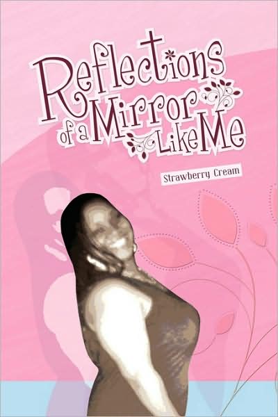 Cover for Strawberry Cream · Reflections of a Mirror Like Me (Paperback Book) (2009)