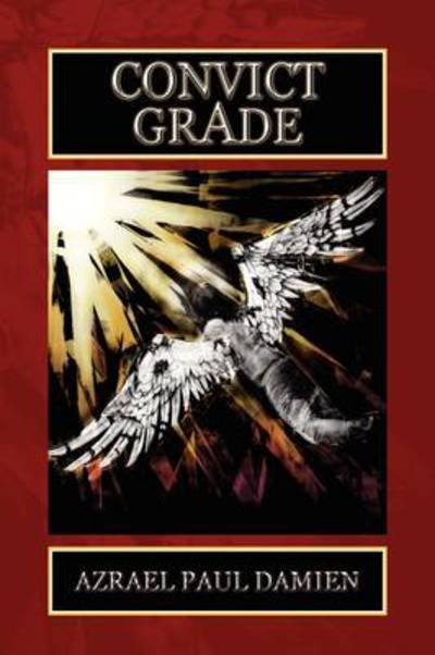 Cover for Azrael Paul Damien · Convict Grade (Hardcover Book) (2009)