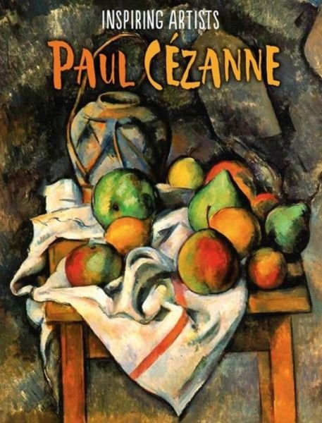 Cover for Susie Brooks · Inspiring Artists: Paul Cezanne - Inspiring Artists (Hardcover bog) [Illustrated edition] (2015)
