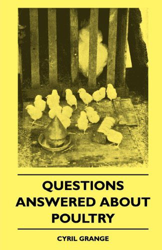 Questions Answered About Poultry - Cyril Grange - Livres - Maudsley Press - 9781445509464 - 4 août 2010