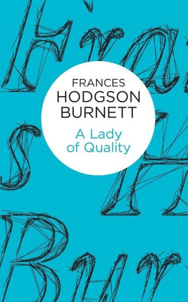 Cover for Frances Hodgson Burnett · A Lady of Quality (Paperback Book) (2014)