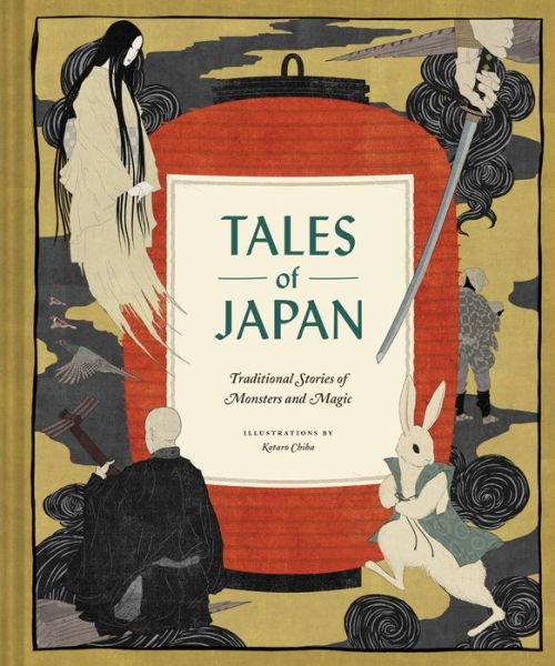 Cover for Chiba, Kotaro (Illu) · Tales of Japan: Traditional Stories of Monsters and Magic (Gebundenes Buch) (2019)