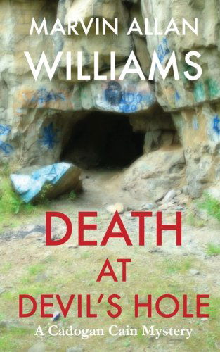 Cover for Marvin Allan Williams · Death at Devil's Hole: a Cadogan Cain Mystery (Paperback Book) (2011)