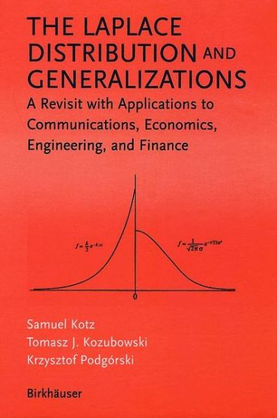 Cover for Samuel Kotz · The Laplace Distribution and Generalizations: a Revisit with Applications to Communications, Economics, Engineering, and Finance (Paperback Book) [Softcover Reprint of the Original 1st Ed. 2001 edition] (2012)