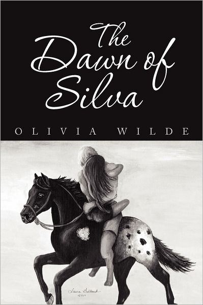 Cover for Olivia Wilde · The Dawn of Silva (Hardcover Book) (2011)