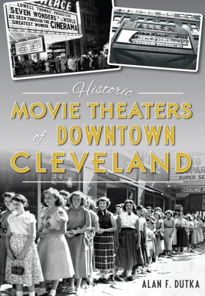 Cover for Alan F. Dutka · Historic Movie Theaters of Downtown Cleveland (Paperback Book) (2016)