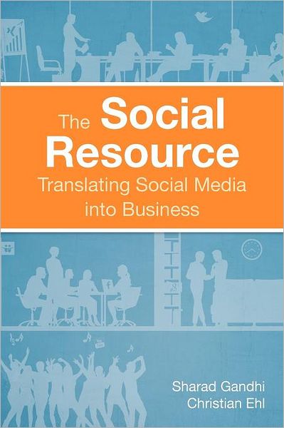 Cover for Sharad Gandhi · The Social Resource - Translating Social Media into Business (Paperback Book) (2011)