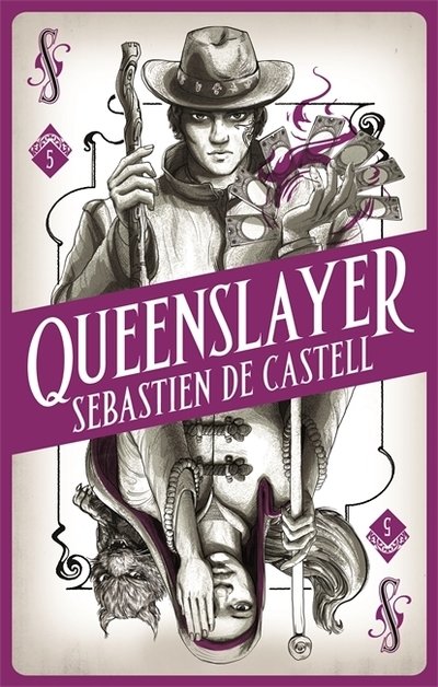 Cover for Sebastien De Castell · Spellslinger 5: Queenslayer - Spellslinger (Inbunden Bok) (2019)