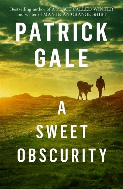 A Sweet Obscurity - Patrick Gale - Books - Headline Publishing Group - 9781472255464 - July 26, 2018