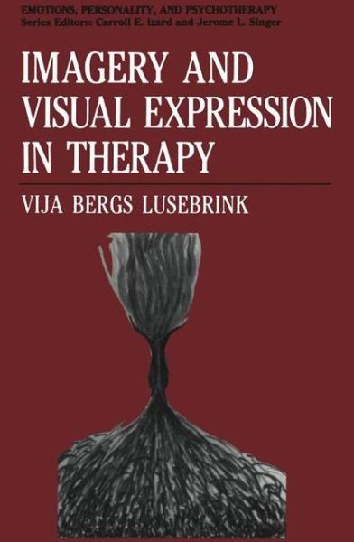 Cover for Vija Bergs Lusebrink · Imagery and Visual Expression in Therapy - Emotions, Personality, and Psychotherapy (Paperback Book) [Softcover reprint of the original 1st ed. 1990 edition] (2012)