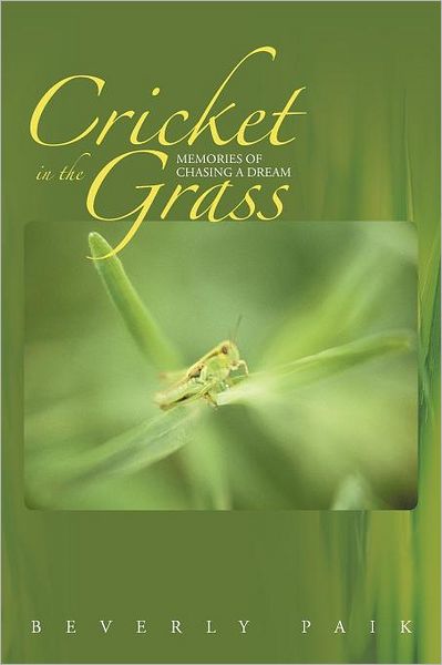 Cover for Beverly Paik · Cricket in the Grass: Memories of Chasing a Dream (Paperback Book) (2012)