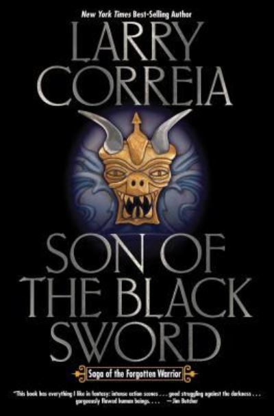 Cover for Larry Correia · Son of the Black Sword Signed Limited Edition (Saga of the Forgotten Warrior) (Book) (2015)