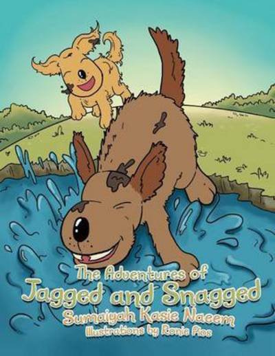 The Adventures of Jagged and Snagged - Sumaiyah Kasie Naeem - Książki - Xlibris Corporation - 9781479764464 - 26 grudnia 2012