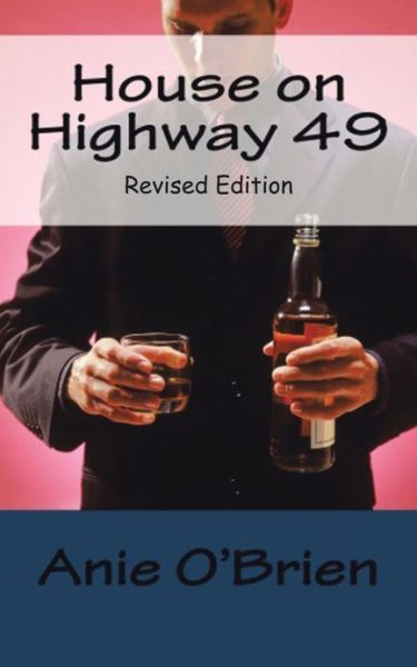 Cover for Anie O'brien · House on Highway 49: Revised Edition (Paperback Book) [Revised edition] (2013)