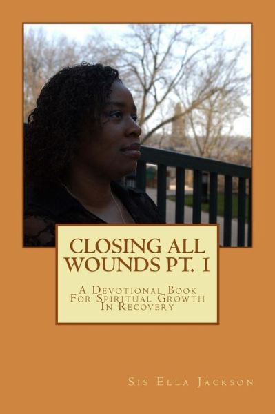 Cover for Sis Ella Jackson · Closing All Wounds Pt. 1: Closing All Wounds (Paperback Book) (2014)