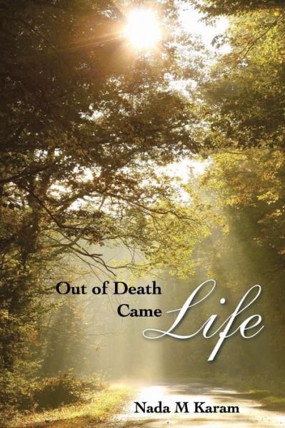 Cover for Nada M Karam · Out of Death Came Life (Paperback Book) (2015)