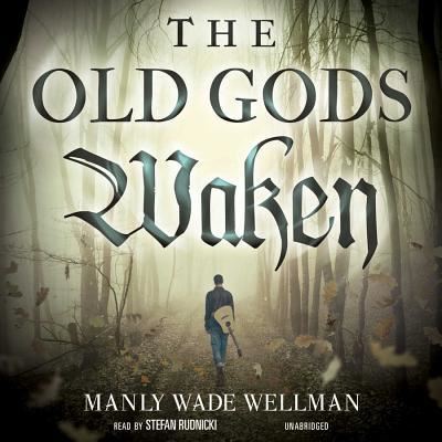 Cover for Manly Wade Wellman · The Old Gods Waken Lib/E (CD) (2014)