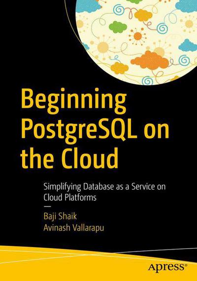 Cover for Shaik · Beginning PostgreSQL on the Cloud (Book) [1st edition] (2018)