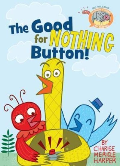 Cover for Mo Willems · The Good for Nothing Button! (Innbunden bok) (2017)