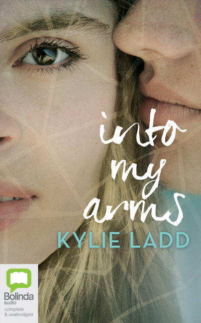 Into My Arms - Kylie Ladd - Audio Book - BRILLIANCE AUDIO - 9781489495464 - April 15, 2019