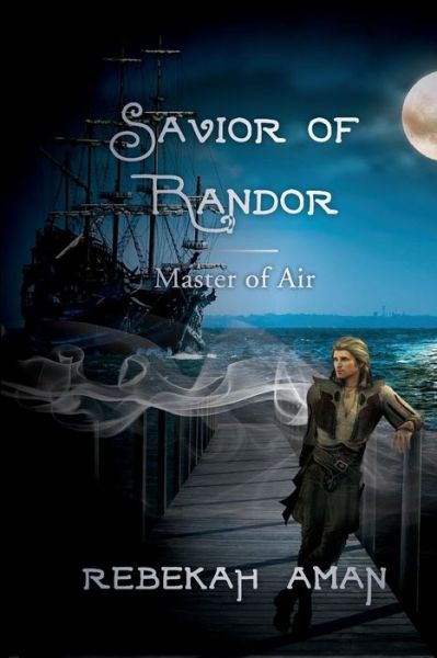 Cover for Rebekah Aman · Savior of Randor: Master of Air (Paperback Book) (2013)