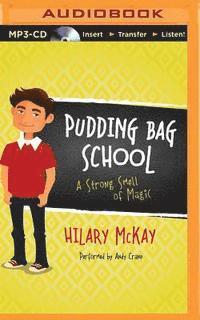 Cover for Hilary Mckay · Pudding Bag School: a Strong Smell of Magic (MP3-CD) (2015)