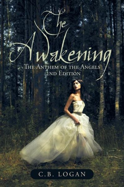 Cover for C B Logan · The Awakening: the Anthem of the Angels (Paperback Book) (2013)