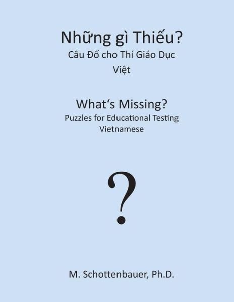 Cover for M. Schottenbauer · What's Missing?  Puzzles for Educational Testing: Vietnamese (Taschenbuch) [Vietnamese edition] (2013)