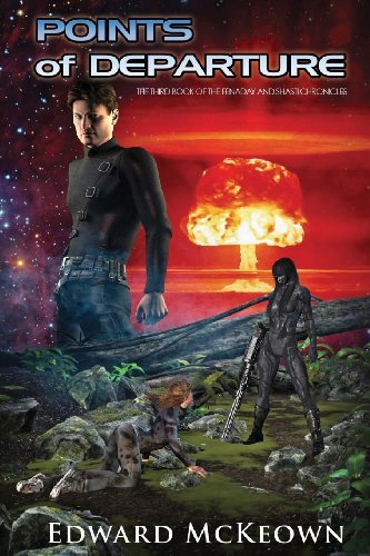 Cover for Edward Mckeown · Points of Departure: the Final Book in the Shasti and Fenaday Chronicles (Paperback Book) (2013)