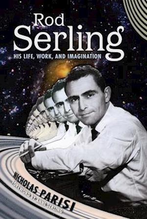 Cover for Nicholas Parisi · Rod Serling: His Life, Work, and Imagination (Paperback Book) (2023)