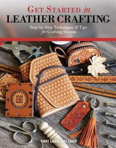 Get Started in Leather Crafting - Tony Laier - Książki - Design Originals - 9781497203464 - 12 września 2017