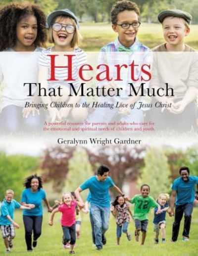 Cover for Geralynn Wright Gardner · Hearts That Matter Much (Paperback Book) (2016)