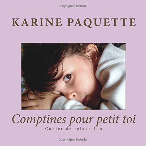 Cover for Karine Paquette · Comptines Pour Petit Toi: Aider Son Enfant a Gerer Ses Emotions et a Prendre Conscience De Son Corps, C'est Lui Permettre De Grandir Sereinement. (Pocketbok) [French, Lrg edition] (2014)