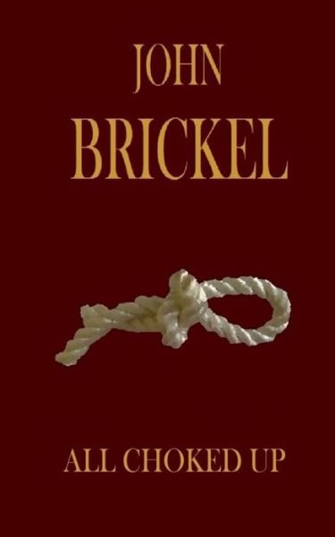 Cover for John Brickel · All Choked Up (Paperback Book) (2014)