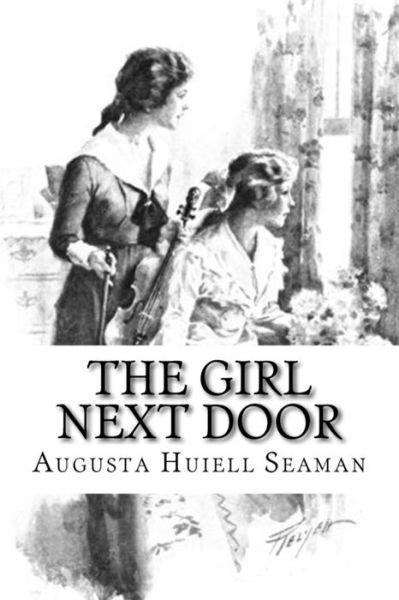 Cover for Augusta Huiell Seaman · The Girl Next Door (Paperback Book) (2014)