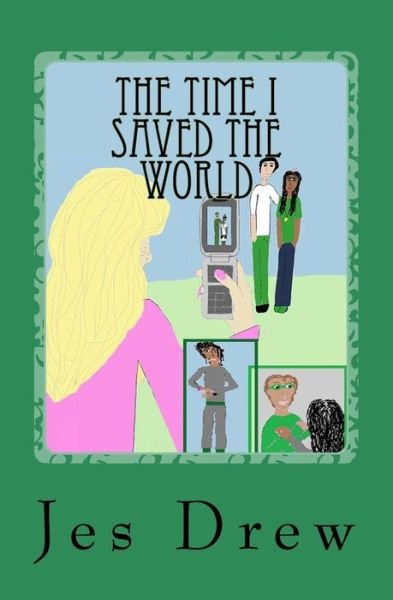 Cover for Jes Drew · The Time I Saved the World (Paperback Bog) (2014)