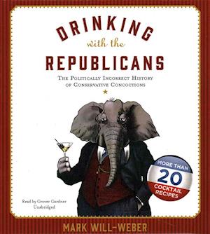 Cover for Mark Will-Weber · Drinking with the Republicans (CD) (2016)