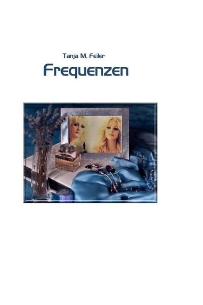 Cover for T Tanja M Feiler F · Frequenzen (Pocketbok) (2015)