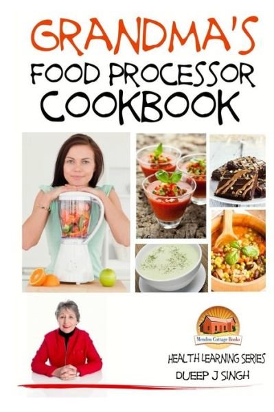 Cover for Dueep J Singh · Grandma's Food Processor Cookbook (Pocketbok) (2015)