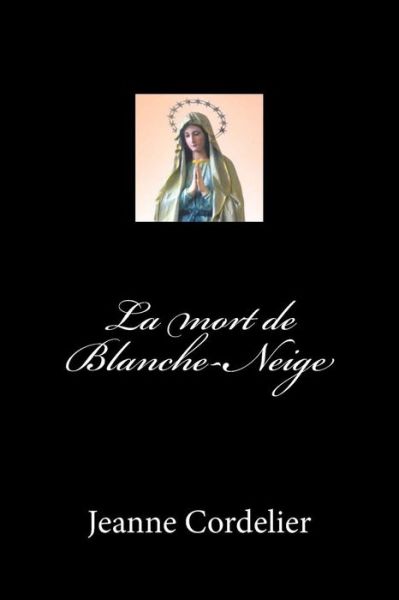 Cover for Jeanne Cordelier · La Mort De Blanche-neige (Paperback Book) (2015)