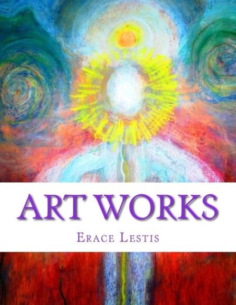 Cover for Erace Lestis · Art Works: Painting &amp; Graphic Work by Erace Lestis (Paperback Book) (2015)