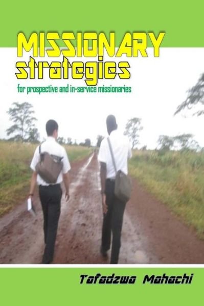 Cover for Tafadzwa Mahachi · Missionary Strategies: Finding, Teaching &amp; Retaining (Paperback Bog) (2015)