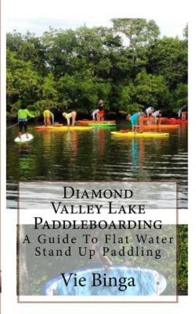 Cover for Vie Binga · Diamond Valley Lake Paddleboarding (Paperback Book) (2016)
