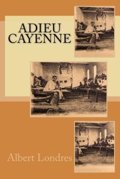 Cover for Albert Londres · Adieu Cayenne (Paperback Book) (2016)