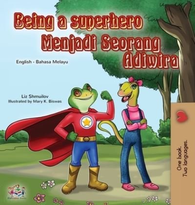 Cover for Liz Shmuilov · Being a Superhero (English Malay Bilingual Book for Kids) (Gebundenes Buch) (2020)