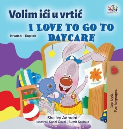 Cover for Shelley Admont · I Love to Go to Daycare (Hardcover Book) (2021)