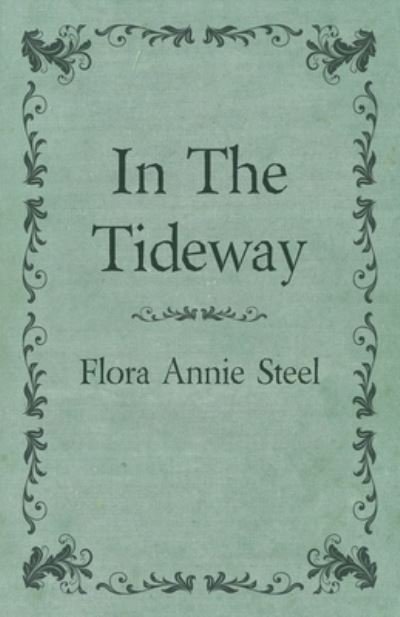 Cover for Flora Annie Steel · In the Tideway (Paperback Book) (2020)
