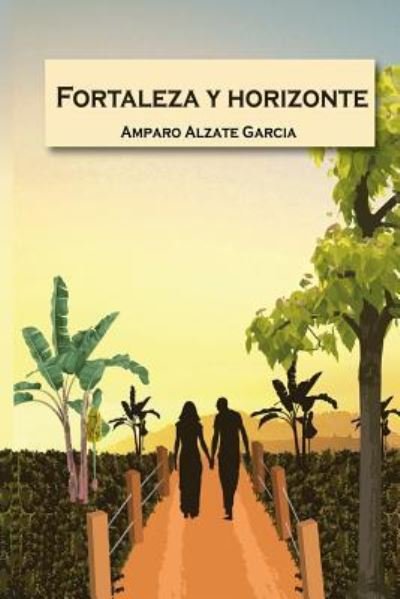 Cover for Amparo Alzate · Fortaleza y Horizonte (Pocketbok) (2016)