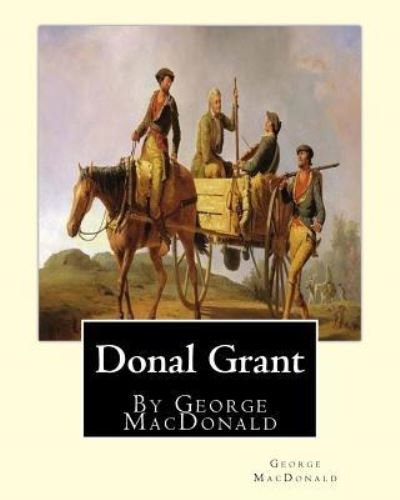 Cover for George MacDonald · Donal Grant, By George MacDonald (Classic Books) (Paperback Book) (2016)